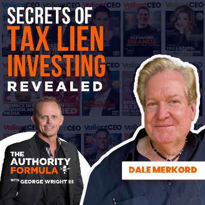 Secrets of Tax Lien Investing Revealed with Dale Merkord