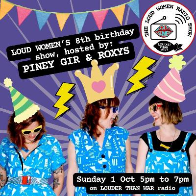 The LOUD WOMEN Show – 8th Birthday show
