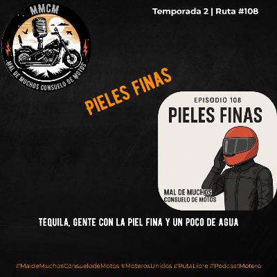 T2 Ruta 108 - Pieles finas
