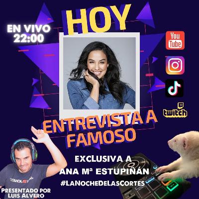 Ana Mª Estupiñán Entrevista EXCLUSIVA en La Noche de las Cortes con Luis Alvero
