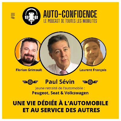Une vie dédiée à l'Automobile et au service des Autres | Paul Sévin | Ep 01