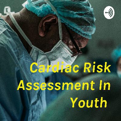 Cardiac risk assessment among youths.