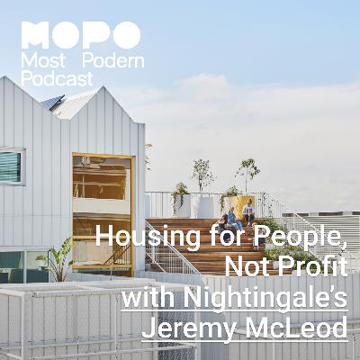 How to Create Housing for Community over Profit - with Jeremy McLeod of Nightingale Housing