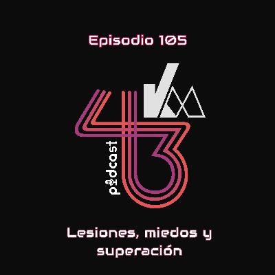 #105 Lesiones, miedos y superación #105 Lesiones, miedos y superación