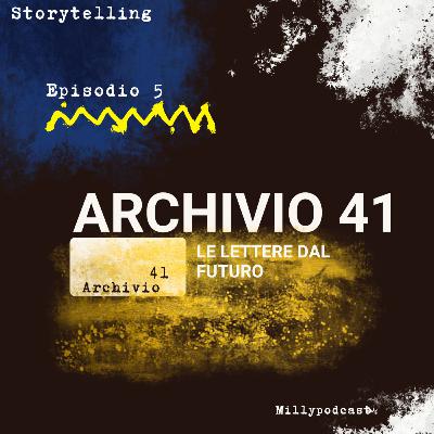 Archivio 41 - Le lettere dal futuro 💘 episodio 5