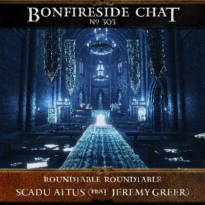 303: Roundtable Roundtable Scadu Altus (feat. Jeremy Greer)