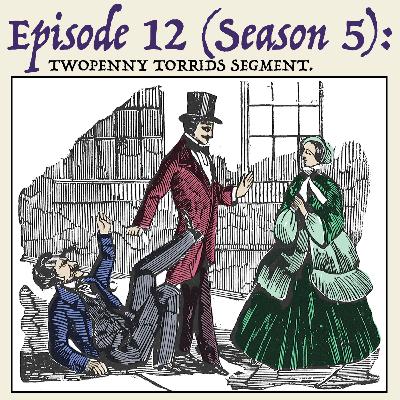 5.12: Dick Turpin’s first highway robbery! — The Swedish count who tried to woo a wife by murdering her husband. — A very naughty song about spoon-making! (Twopenny Torrids segment) 5.12: Dick Turpin’s first highway robbery! — The Swedish count who tried to woo a wife by murdering her husband. — A very naughty song about spoon-making! (Twopenny Torrids segment)