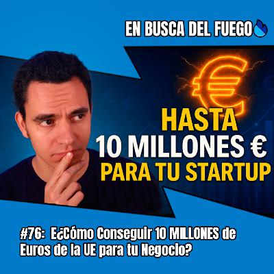 ¿Cómo Conseguir 10 MILLONES de Euros de la UE para tu Negocio?