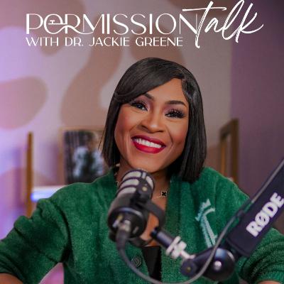 Don't Settle in Singleness | Permission Talk with Dr. Jackie Greene & Manouchka Charles