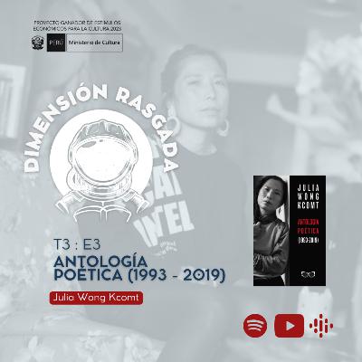 T3:E3 | Literatura Peruana | Antología Poética (1993-2019) | Julia Wong T3:E3 | Literatura Peruana | Antología Poética (1993-2019) | Julia Wong