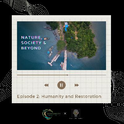 Nature, Society and Beyond: Humanity and Restoration