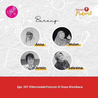 Eps. 557 #MendadakPodcast di Nusa Membaca S0601
