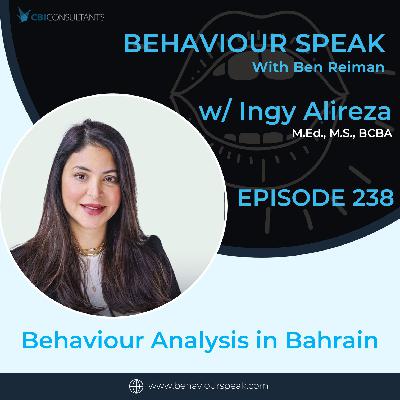 Episode 238: Behaviour Analysis in Bahrain with Ingy Alireza, M.Ed., M.S., BCBA Episode 238: Behaviour Analysis in Bahrain with Ingy Alireza, M.Ed., M.S., BCBA