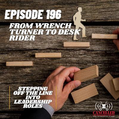 From Wrench Turner to Desk Rider | Stepping Off the Line into Leadership Roles From Wrench Turner to Desk Rider | Stepping Off the Line into Leadership Roles