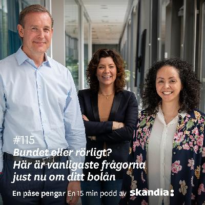 #115 Bundet eller rörligt? Här är vanligaste frågorna just nu om ditt bolån