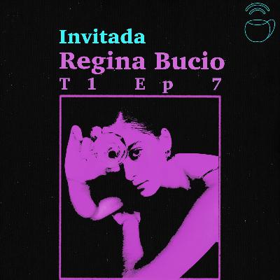 007 - TÉ PARA TRES l Regina Bucio - Empieza con lo que tienes