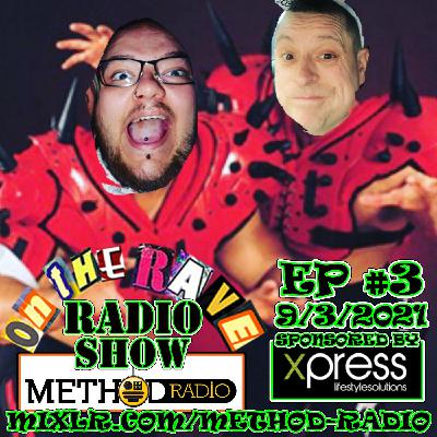 'ON THE RAVE' Radio Show EP3 (March 9th 2021) // METHOD RADIO 'ON THE RAVE' Radio Show EP3 (March 9th 2021) // METHOD RADIO