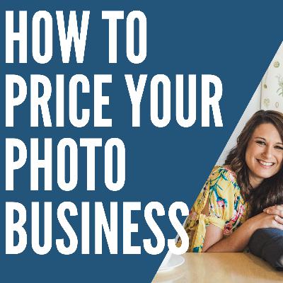 #6 How to Price Your Photography Business