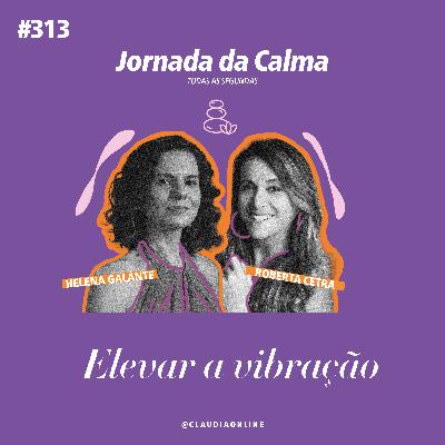 Elevar a vibração, com Roberta Cetra
