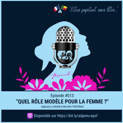 EPSF S2 EP. #013 "Quel rôle modèle pour la femme ?"