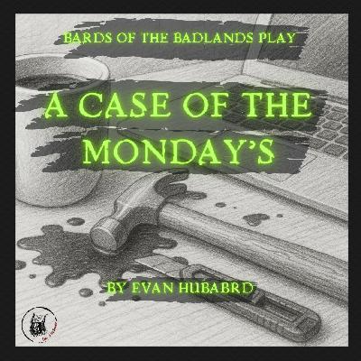 Case of the Mondays 03 FINALE: Clocking Out Early Case of the Mondays 03 FINALE: Clocking Out Early