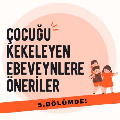 Çocuğu Kekeleyen Ebeveynlere Öneriler