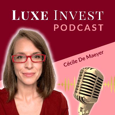 EP#24 - Et si investir dans le Luxe était juste une nouvelle habitude ?