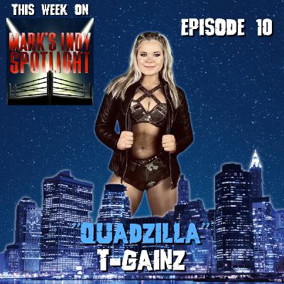 Episode 10: "Quadzilla" T-Gainz Episode 10: "Quadzilla" T-Gainz