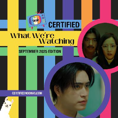 Certified What We're Watching: September 2025 Edition