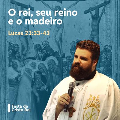 O rei, seu reino e o madeiro - Rev. Douglas Araujo