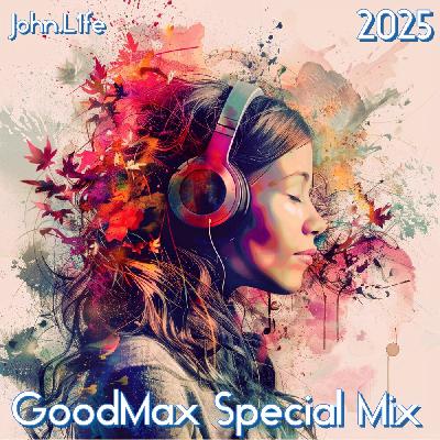 John.L1fe - GoodMax Special Mix (2025)