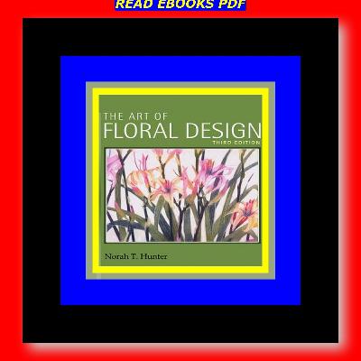 [Pdf] The Art of Floral Design #P.D.F. FREE DOWNLOAD^