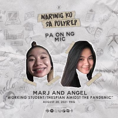 MARJ & ANGEL: Working Student / Thespian amidst the Pandemic