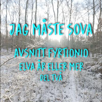 Episod 49 - 11 år eller mer - del 2