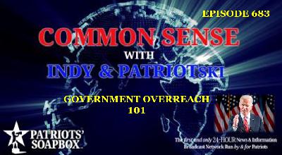 Episode 683 – Government Overreach 101 Episode 683 – Government Overreach 101
