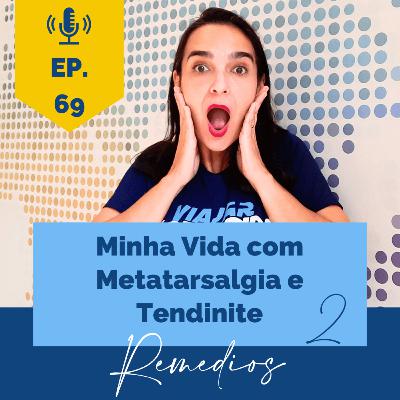 Lesões na corrida: a metatarsalgia e a tendinite na minha vida de corredora - Episódio 2