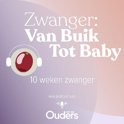 10 Weken zwanger: Een kijkje in je buik