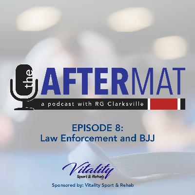 Episode 8: Law Enforcement and BJJ – sponsored by Vitality Sport and Rehab