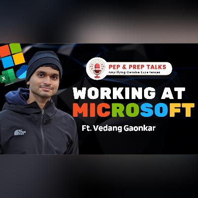 Joining Microsoft ft. Vedang Gaonkar | Moving to US, Travel, Finance and more | Episode 03