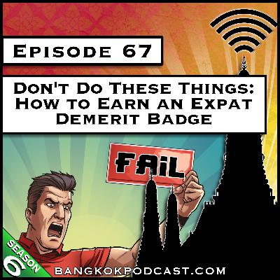 Don't Do These Things: How to Earn an Expat Demerit Badge [S8.E9] (Classic ReCast)