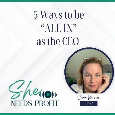 5 Way to be "ALL IN" as the CEO