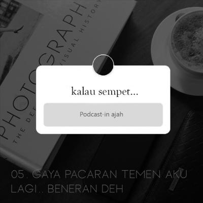 05. GAYA PACARAN TEMEN AKU LAGI.. BENERAN DEH..
