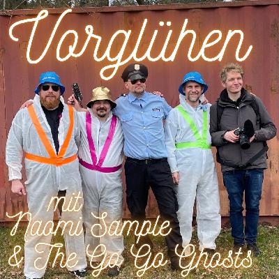 #71 - Vorglühen mit Naomi Sample & The Go Go Ghosts