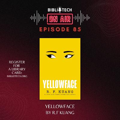 BiblioTech: On Air - Episode 85 - Yellowface by R.F Kuang BiblioTech: On Air - Episode 85 - Yellowface by R.F Kuang