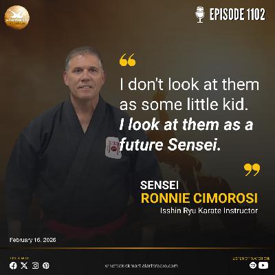 Episode 1102 - Sensei Ronnie Cimorosi
