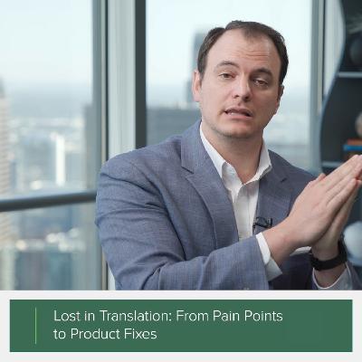 DTA: Lost in Translation: From Pain Points to Product Fixes