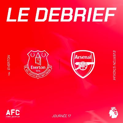 Le débrief : Everton vs Arsenal
