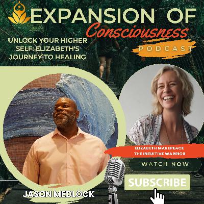Unlock Your Higher Self: Elizabeth's Journey to Healing Unlock Your Higher Self: Elizabeth's Journey to Healing