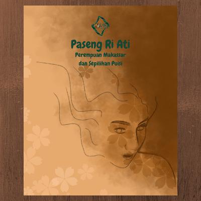 16. Paseng Ri Ati-Perempuan Makassar & Sepilihan Puisi Lainnya