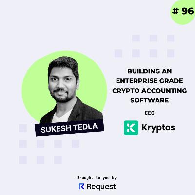 #96: Building an Enterprise Grade Crypto Accounting Software with Kryptos #96: Building an Enterprise Grade Crypto Accounting Software with Kryptos
